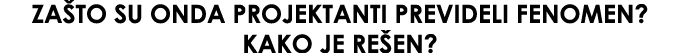 ZA TO SU ONDA PROJEKTANTI PREVIDELI FENOMEN? KAKO JE RE EN?