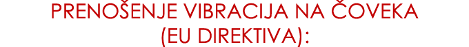 PRENO ENJE VIBRACIJA NA OVEKA (EU Direktiva):