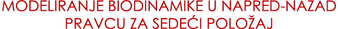Modeliranje biodinamike u NAPRED NAZAD PRAVCU ZA Sede i POLO AJ