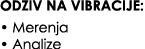 ODZIV NA VIBRACIJE: • Merenja • Analize