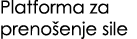 Platforma za preno enje sile